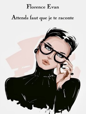 cover image of Attends faut que je te raconte